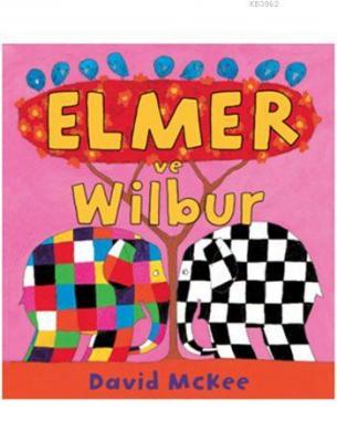 Elmer ve Wilbur (1-4 Yaş) David Mckee