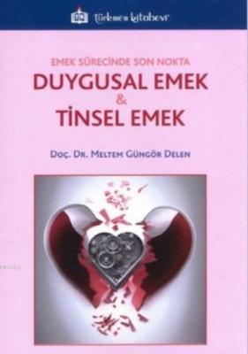 Emek Sürecinde Son Nokta Duygusal Emek & Tinsel Emek