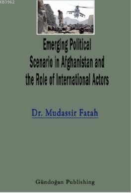 Emerging Political Scenario in Afghanistan and the Role of Internation