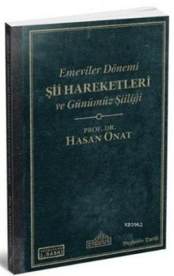 Emeviler Dönemi Şii Hareketleri ve Günümüz Şiiliği