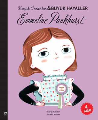 Emmeline Pankhurst - Küçük İnsanlar ve Büyük Hayaller Lisbeth Kaiser