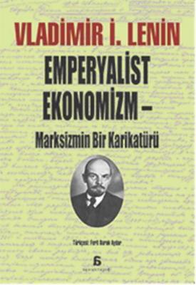 Emperyalist Ekonomizm Marksizmin Bir Karikatürü Vladimir İlyiç Lenin