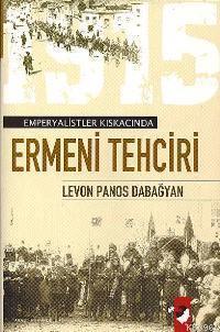 Emperyalistler Kıskacında Ermeni Tehciri