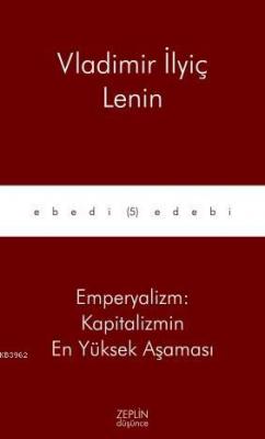 Emperyalizm: Kapitalizmin En Yüksek Aşaması Vladimir İlyiç Lenin