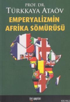 Emperyalizmin Afrika Sömürüsü Türkkaya Ataöv