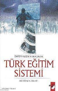 Emperyalizmin Kıskacında Türk Eğitim Sistemi