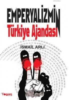 Emperyalizmin Türkiye Ajandası İsmail Arlı