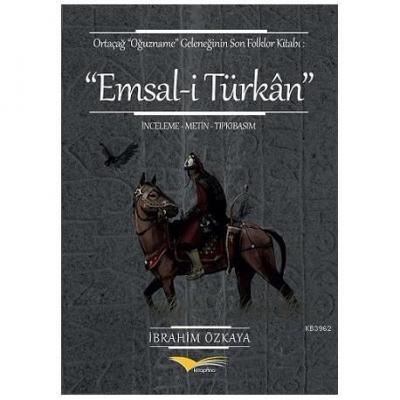 Emsali Türkan Ortaçağ Oğuzname Geleneğinin Son Folklor Kitabı