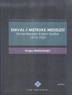 Emval-i Metruke Meselesi Ermenilerden Kalan Mallar 1915- 1923, 2017 Fi