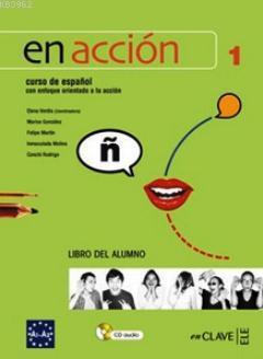 En Accion 1 Libro del Alumno (Ders Kitabı +Audio Descargable) Elena Ve