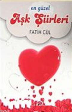 En Güzel Aşk Şiirleri Fatih Gül
