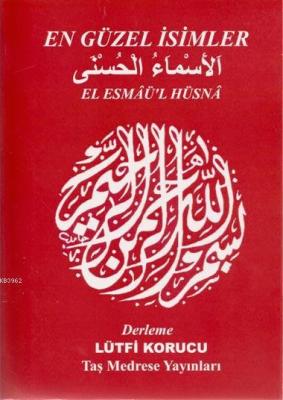 En Güzel İsimler - El Esmâü'l Hüsnâ Lütfi Korucu