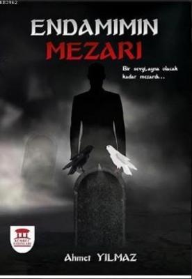 Endamımın Mezarı Ahmet Yılmaz