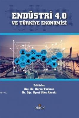 Endüstri 4.0 ve Türkiye Ekonomisi Utku Akseki Burcu Türkcan