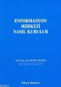 Enformasyon Merkezi Nasıl Kurulur