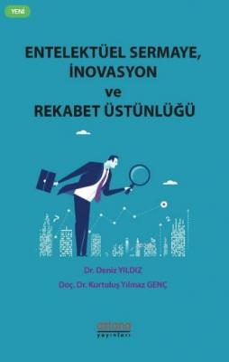 Entelektüel Sermaye, İnovasyon ve Rekabet Üstünlüğü