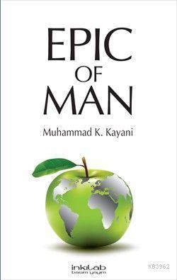 Epic Of Man Muhammad K. Kayani
