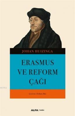 Erasmus ve Reform Çağı Johan Huızınga