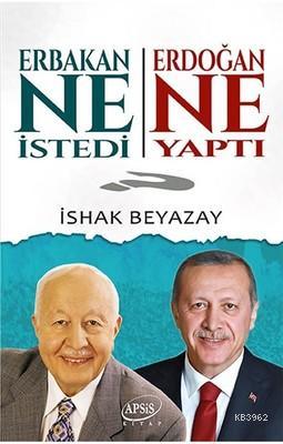 Erbakan Ne İstedi Erdoğan Ne Yaptı