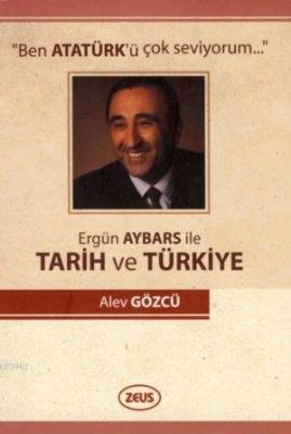 Ergün Aybars ile Tarih ve Türkiye Alev Gözcü