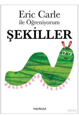 Eric Carle ile Öğreniyorum - Şekiller Eric Carle