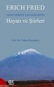 Erich Fried Adını Nereye Yazayım Senin Hayatı ve Şiirleri Yüksel Kocad
