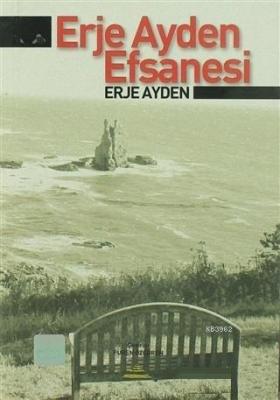 Erje Ayden Efsanesi Erje Ayden