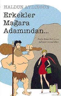 Erkekler Mağara Adamından...