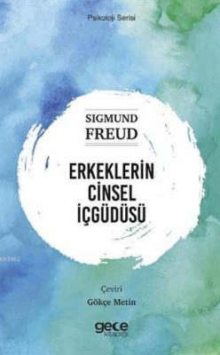 Erkeklerin Cinsel İçgüdüsü Sigmund Freud