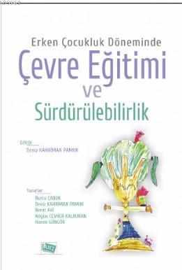Erken Çocukluk Döneminde Çevre Eğitimi ve Sürdürülebilirlik