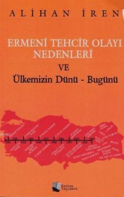 Ermeni Tehcir Olayı Nedenleri ve Ülkemizin Dünü - Bugünü