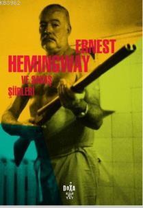 Ernest Hemingway ve Savaş Şiirleri Kolektif