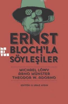 Ernst Bloch'la Söyleşiler Michael Löwy