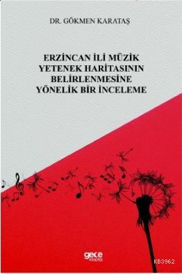 Erzincan İli Müzik Yetenek Haritasının Belirlenmesine Yönelik Bir İnceleme