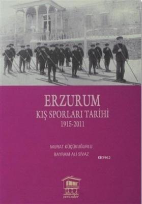 Erzurum Kış Sporları Tarihi Murat Küçükuğurlu