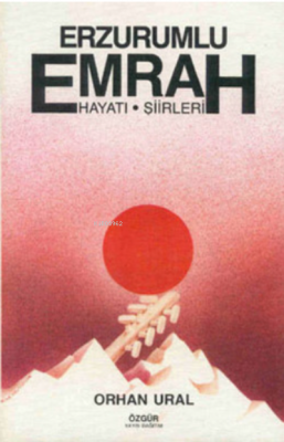 Erzurumlu Emrah Hayatı Şiirleri Özgür