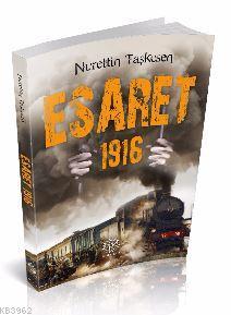 Esaret 1916 Nurettin Taşkesen