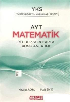 Esen Yayınları AYT Matematik Rehber Sorularla Konu Anlatımlı Esen