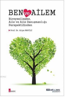 Eser Alt Başlığı : Ben Ve Ailem Bireyselleşme Aile Ve Aile Danışmanlığı Perspektifinden