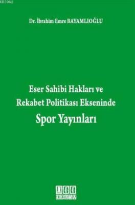 Eser Sahibi Hakları ve Rekabet Politikası Ekseninde Spor Yayınları