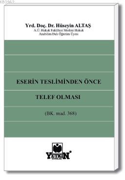 Eserin Teslimden Önce Telef Olması