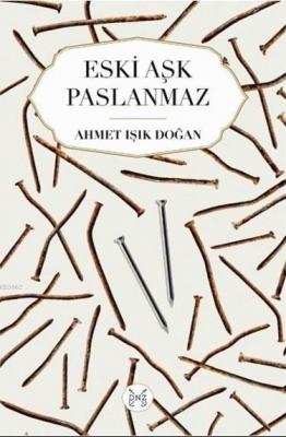 Eski Aşk Paslanmaz