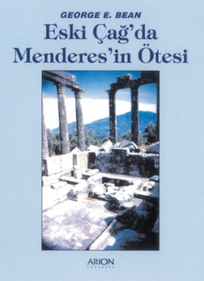 Eski Çağ'da Menderes'in Ötesi George E. Bean