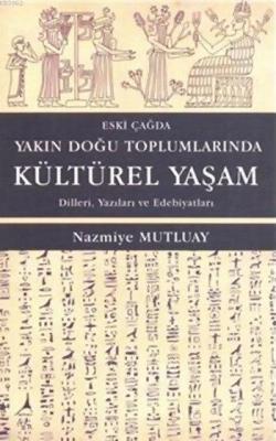 Eski Çağda Yakın Doğu Toplumlarında Kültürel Yaşam