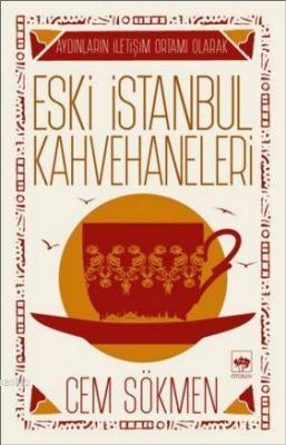 Eski İstanbul Kahvehaneleri Cem Sökmen