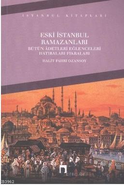 Eski İstanbul Ramazanları Halit Fahri Ozansoy