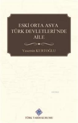 Eski Orta Asya Türk Devletleri'nde Aile