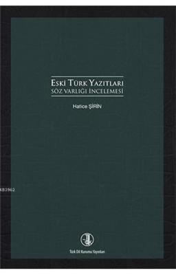 Eski Türk Yazıtları Söz Varlığı İncelemesi Hatice Şirin