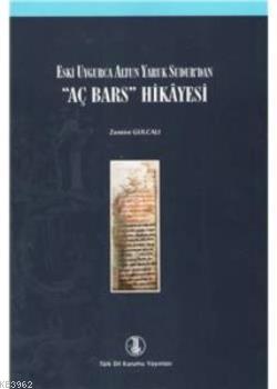 Eski Uygurca Altun Yaruk Sudur'dan "Aç Bars" Hikayesi