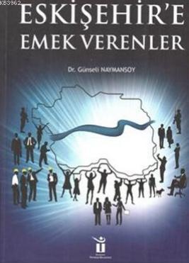 Eskişehir'e Emek Verenler